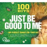 100 Hits: Just Be Good To Me (CD)
