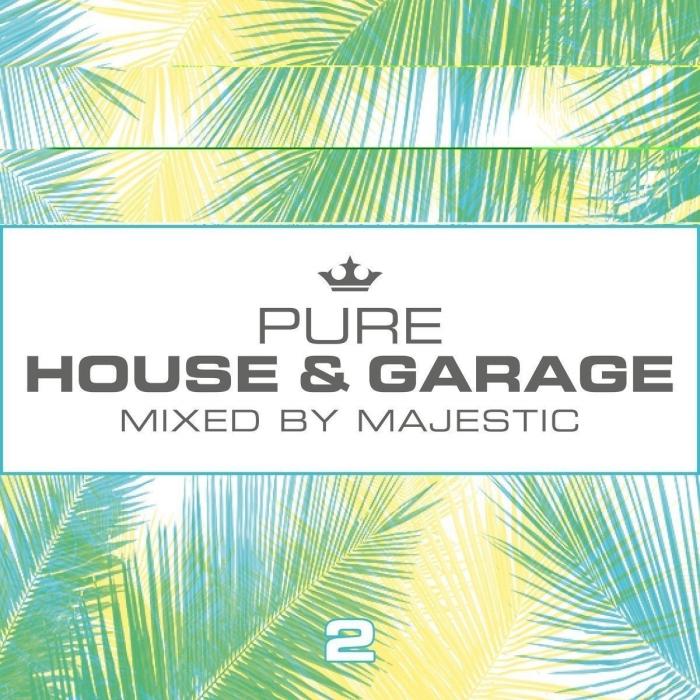 Pure House & Garage 2 (Mixed by Majestic)