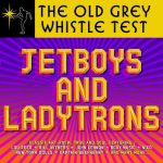 Old Grey Whistle Test: Jetboys and Ladytrons (LP)