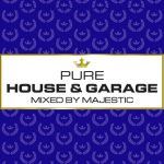 Pure House & Garage Mixed By Majestic (CD)