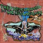 They Were Wrong, So We Drowned [RECYCLED VINYL] (LP)