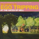 Ego Tripping at the Gates of Hell [GLOW IN THE DARK GREEN VINYL] (12