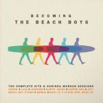 Becoming The Beach Boys: The Complete Hite & Dorinda Morgan Sessions  (CD)