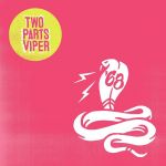 Two Parts Viper [Indie Exclusive] (LP)