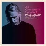 An Orchestrated Songbook: Paul Weller with Jules Buckley & The BBC Symphony Orchestra (CD)